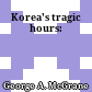 Korea's tragic hours:
