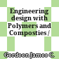 Engineering design with Polymers and Composties /