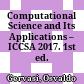Computational Science and Its Applications – ICCSA 2017. 1st ed. 2017