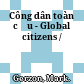 Công dân toàn cầu - Global citizens /