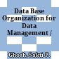 Data Base Organization for Data Management /