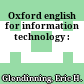 Oxford english for information technology :