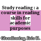 Study reading : a course in reading skills for academic purposes /