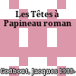 Les Têtes à Papineau roman