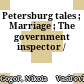 Petersburg tales ; Marriage ; The government inspector /