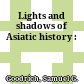 Lights and shadows of Asiatic history :