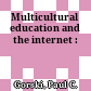 Multicultural education and the internet :