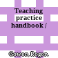 Teaching practice handbook /