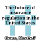 The future of insurance regulation in the United States