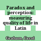 Paradox and perception: measuring quality of life in Latin America