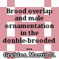 Brood overlap and male ornamentation in the double-brooded barn swallow /