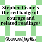 Stephen Crane's the red badge of courage and related readings /