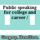 Public speaking for college and career /