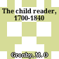 The child reader, 1700-1840