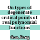 On types of degenerate critical points of real polynomial functions