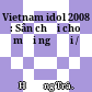 Vietnam idol 2008 : Sân chơi cho mọi người /