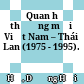 Quan hệ thương mại Việt Nam – Thái Lan (1975 - 1995).