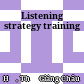 Listening strategy training