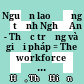 Nguồn lao động ở tỉnh Nghệ An - Thực trạng và giải pháp = The workforce of Nghe An Province - The current situation and solutions