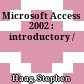 Microsoft Access 2002 : introductory /