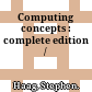 Computing concepts : complete edition /