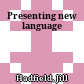 Presenting new language