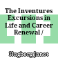 The Inventures Excursions in Life and Career Renewal /