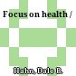 Focus on health /