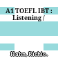 A1 TOEFL IBT : Listening /