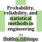 Probability, reliability, and statistical methods in engineering design /