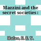 Mazzini and the secret societies :