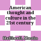 American thought and culture in the 21st century
