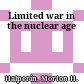 Limited war in the nuclear age