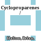 Cycloproparenes /