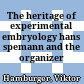 The heritage of experimental embryology hans spemann and the organizer