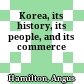 Korea, its history, its people, and its commerce