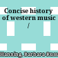 Concise history of western music /