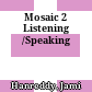 Mosaic 2 Listening /Speaking