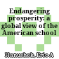 Endangering prosperity: a global view of the American school