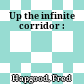 Up the infinite corridor :