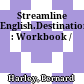 Streamline English.Destinations : Workbook /
