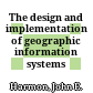 The design and implementation of geographic information systems