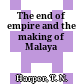 The end of empire and the making of Malaya