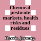 Chemical pesticide markets, health risks and residues /