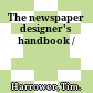 The newspaper designer's handbook /