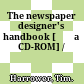The newspaper designer's handbook [Đĩa CD-ROM] /