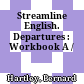 Streamline English. Departures : Workbook A /