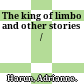 The king of limbo and other stories /