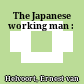 The Japanese working man :