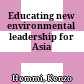 Educating new environmental leadership for Asia